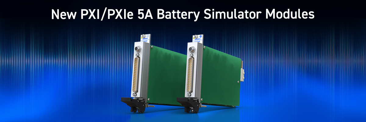 new-pxi-pxie-5a-battery-simulator-modules-1200x400