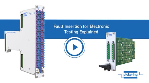 Fault Insertion for Electronic Testing Explained Video from Pickering