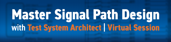 Master Signal Path Design with test System Architect